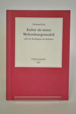 Kultur als neues Weltordnungsmodell oder die Kontingenz der Kulturen.