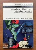 Zauberpflanzen - Hexentränke - Brauchtum und Aberglaube - Kosmos-Bibliothek Band 241