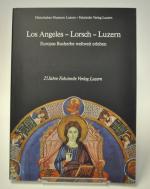 Los Angeles-Lorsch-Luzern. Europas Bucherbe weltweit erleben. 25 Jahre Faksimile Verlag Luzern