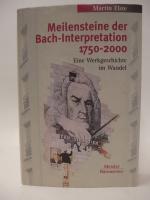 Meilensteine der Bach-Interpretation 1750-2000. Mit Begleit CD