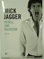 Marc Spitz: Mick Jagger. Rebell und Rock