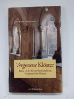 Vergessene Klöster - Reise in die Klosterlandschaft am Nordrand des Harzes