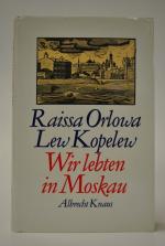Orlowa, Raissa; Kopelew, Lew: Wir lebten Orlowa, Raissa; Kopelew, Lew: Wir lebten