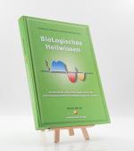 BioLogisches Heilwissen - Lehrbuch, Bildatlas und Nachschlagewerk (2016)