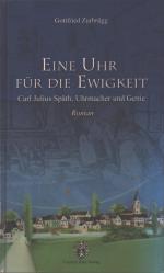 Eine Uhr für die Ewigkeit - Carl-Julius Späth, Uhrmacher und Genie