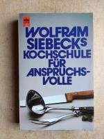 Wolfram Siebecks Kochschule für Anspruchsvolle