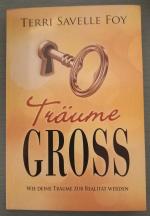 Terri Savelle Foy: Träume groß - Wie dei Terri Savelle Foy: Träume groß - Wie dei