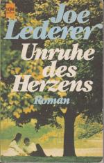 Joe Lederer: Unruhe des Herzens. Roman
