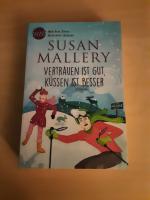 Susan Mallery: Vertrauen ist gut, küssen