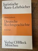 Deutsche Rechtsgeschichte - ein Studienbuch. Juristische Kurz-Lehrbücher