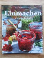 Einmachen - ein besonderes Bildkochbuch mit reizvollen Rezepten