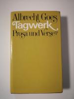 Albrecht Goes: Tagwerk   ---   Prosa und