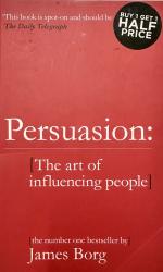 Persuasion: The art of influencing people