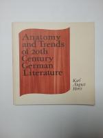 ANATOMY  AND  TRENDS // of 20th Century German Literature