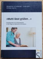 "Mutti lässt grüßen ..." Biografiearbeit und Schlüsselwörter in der Pflege von Menschen mit Demenz