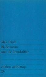 Max Frisch: Biedermann und die Brandstif