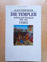 Alain Demurger: Die Templer Aufstieg und
