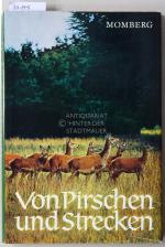 Von Pirschen und Strecken. Jagd- und Tierschilderungen.