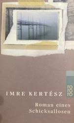 Imre Kertész: Roman eines Schicksallosen Imre Kertész: Roman eines Schicksallosen