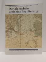 Der Alpenrhein und seine Regulierung. Internationale Rheinregulierung, 1892-1992.