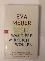 Was Tiere wirklich wollen - Eine Streitschrift über politische Tiere und tierische Politik