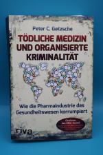 Tödliche Medizin und organisierte Kriminalität: Wie die Pharmaindustrie das Gesundheitswesen korrumpiert