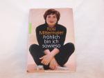 Rosi Mittermaier: Fröhlich bin ich sowie Rosi Mittermaier: Fröhlich bin ich sowie