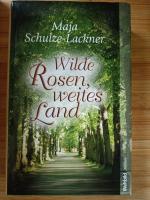 Maja Schulze-Lackner: Wilde Rosen, weite