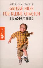 Große Hilfe für kleine Chaoten - ein ADS-Ratgeber