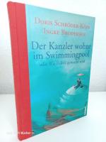 Der Kanzler wohnt im Swimmingpool oder Wie Politik gemacht wird