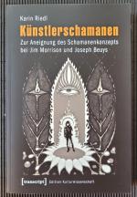 Künstlerschamanen - Zur Aneignung des Schamanenkonzepts bei Jim Morrison und Joseph Beuys