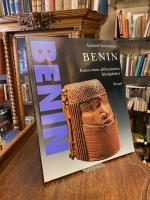 Benin - Kunst einer Königskultur : Die Benin-Sammlung des Museums für Völkerkunde Wien.