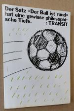 Der Ball ist rund - Sport - Kultur - Zivilisation