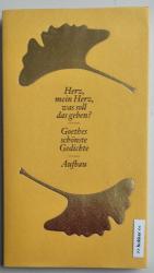 Johann Wolfgang von Goethe: Herz, mein H Johann Wolfgang von Goethe: Herz, mein H