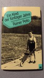 Rainer Petto: Ein Kind der fünfziger Jah Rainer Petto: Ein Kind der fünfziger Jah
