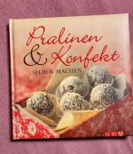 Pralinen & Konfekt selber machen - [Rezeptbuch und 6 dekorative Geschenkboxen]