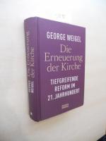 George Weigel: Die Erneuerung der Kirche