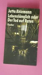 Jutta Ahlemann: LEBENSLÄNGLICH ODER DER 