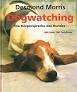 Desmond Morris, Ursula Bischoff: Dogwatc Desmond Morris, Ursula Bischoff: Dogwatc