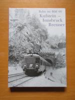 Bahn im Bild Band 60. Kufstein - Innsbruck - Brenner