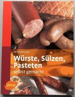 Würste, Sülzen, Pasteten selbstgemacht