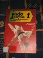Kurt Fuchs: Judo perfekt 1 - Grundlegend Kurt Fuchs: Judo perfekt 1 - Grundlegend