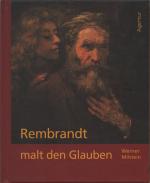 Rembrandt malt den Glauben