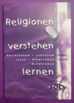 Religionen verstehen lernen - Christentum - Judentum - Islam- Hinduismus - Buddhismus