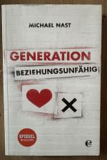 Michael Nast: Generation Beziehungsunfäh Michael Nast: Generation Beziehungsunfäh