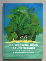 Ich wünsche mich ins Pfefferland - Ein Gewürzbilderbuch für große und kleine Küchenfans