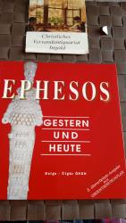 Ephesos - Gestern und Heute