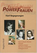 Powerfrauen - Frauenpower - Fünf Begegnungen