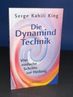King, Serge Kahili: Die Dynamind-Technik King, Serge Kahili: Die Dynamind-Technik
