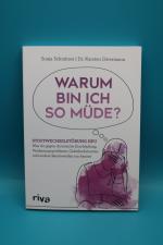 Warum bin ich so müde? - Stoffwechselstörung HPU – Was du gegen chronische Erschöpfung, Verdauungsprobleme, Gelenkschmerzen und andere Beschwerden tun kannst